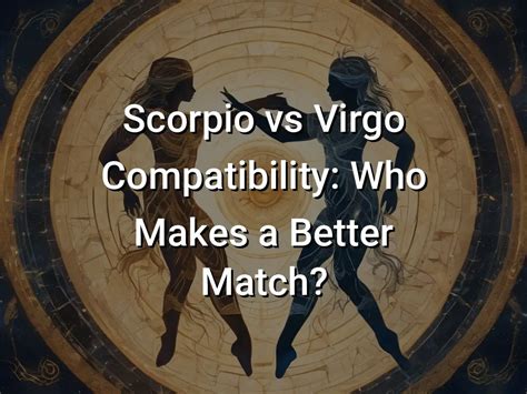 Scorpio vs Virgo Compatibility: Who Makes a Better Match? - Symbol Genie