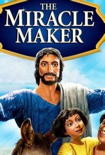 The Miracle Maker (2000) - Rotten Tomatoes