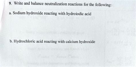 SOLVED: 9. Write and balance neutralization reactions for the following a. Sodium hydroxide ...