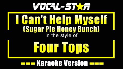 I Can't Help Myself (Sugar Pie Honey Bunch) Karaoke | Four Tops Karaoke Version - YouTube