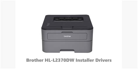 Brother HL-L2370DW Installer Drivers Downloads