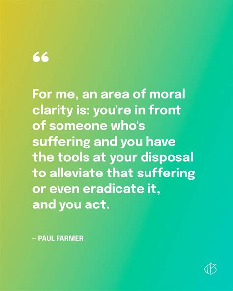 23 Best Paul Farmer Quotes On Justice, Doing Good, Health