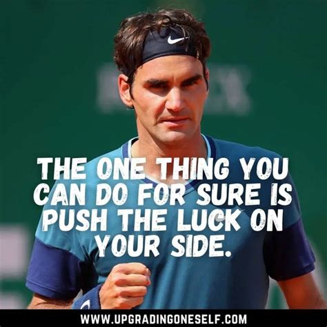 Top 15 Quotes From Roger Federer With Power-Backed Motivation