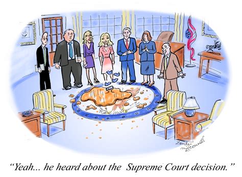 Cartoon: Yeah… he heard about the Supreme Court decision ...