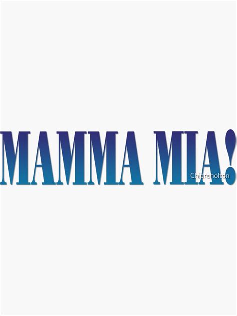 "Mamma Mia Logo" Sticker for Sale by Chiaraholton | Redbubble