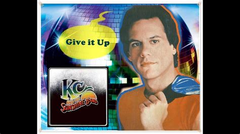 GIVE IT UP - KC & The Sunshine Band ♫ ♪ tradução - YouTube