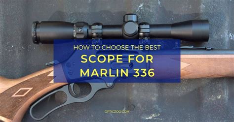 Best Scope for Marlin 336 (Updated: March 2024)