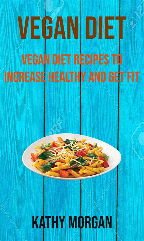 Babelcube – Vegan diet: vegan diet recipes to increase healthy and get fit