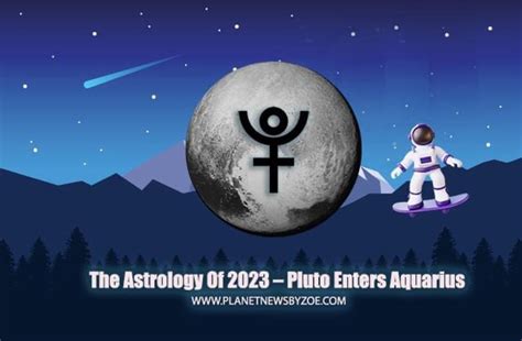 The Astrology Of 2023 – Pluto Enters Aquarius