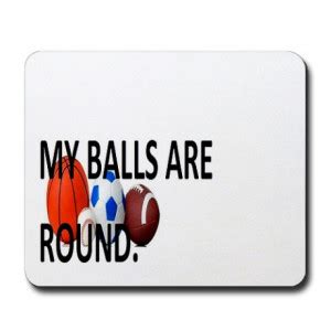 Funny Quotes About Balls. QuotesGram