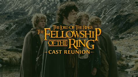 Lord of the Rings Cast Reunion: THE LORD OF THE RINGS: THE FELLOWSHIP ...