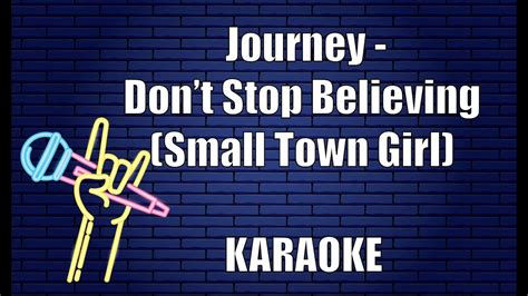 Journey - Don't Stop Believing - Small Town Girl (Karaoke) - YouTube