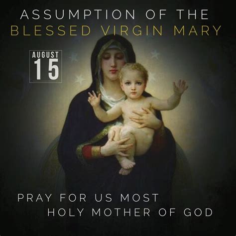 Assumption of the Blessed Virgin Mary. August 15th. Pray for us, Most ...