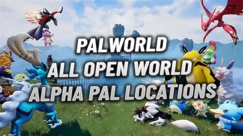 Palworld: All Open World Alpha Pal Locations