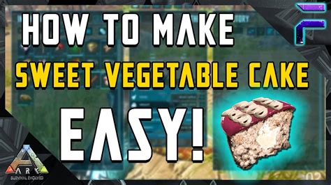 HOW TO MAKE SWEET VEGETABLE CAKE EASY! -Ark: Survival Evolved - YouTube