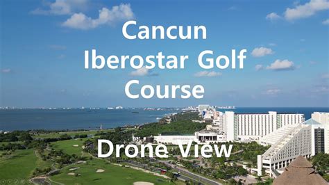 Cancun- Iberostar Golf Course - YouTube