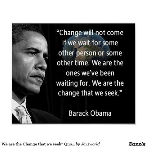 We are the Change that we seek" Quote Barack Obama Poster | Zazzle.com | Obama quote, Mlk quotes ...