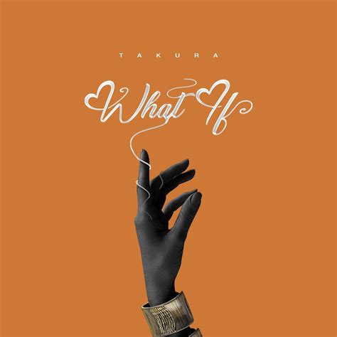 AUDIO Takura - What If MP3 DOWNLOAD — citiMuzik