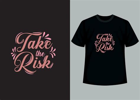 Take the risk t-shirt design. Motivational typography t-shirt design, inspirational quotes t ...