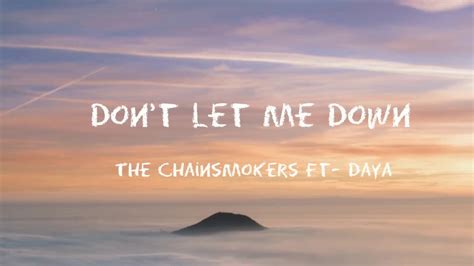 Don't let me down (lyrics) - the chainsmokers ft- daya - YouTube