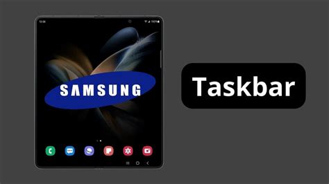 These Samsung Galaxy Devices will get Android 12L’s Taskbar Feature ...