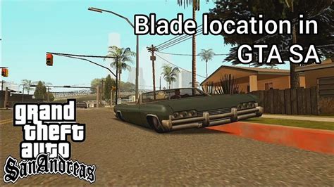 Blade location in GTA San Andreas - YouTube