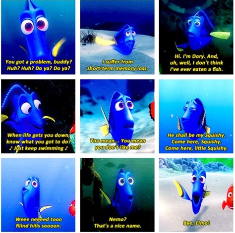 Dory is the absolute best (Finding Nemo) ... just keep swimming, just ...