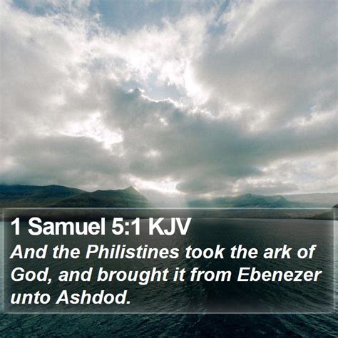 1 Samuel 5:1 KJV - And the Philistines took the ark of God, and