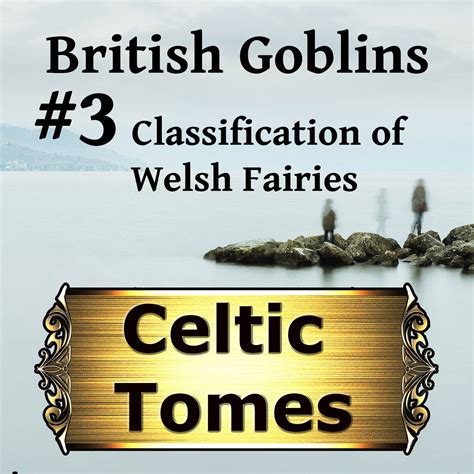 Podcast Episode 3 - Classification of Welsh Fairies. Chapter 2 of ...