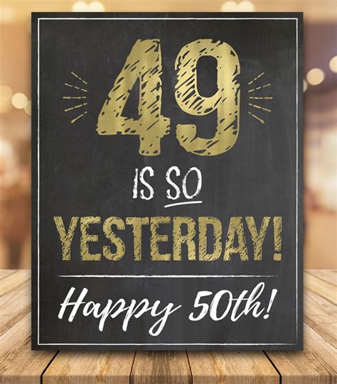 49 Is So Yesterday! Happy 50th! Funny 50th Birthday Chalkboard Sign, PRINTABLE 8x10, 11x14 ...