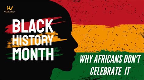 Why Africans don’t celebrate Black History Month – HistoryVille