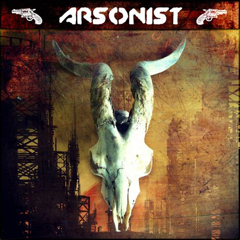 ARSONIST | ARSONIST