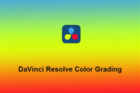 How to Do Color Grading in DaVinci Resolve? [Quick Tutorial]