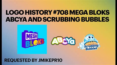 Logo History #708 Mega Bloks ABCYA and Scrubbing Bubbles - YouTube