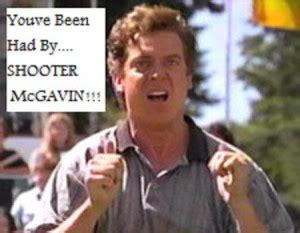 Shooter Mcgavin Quotes. QuotesGram