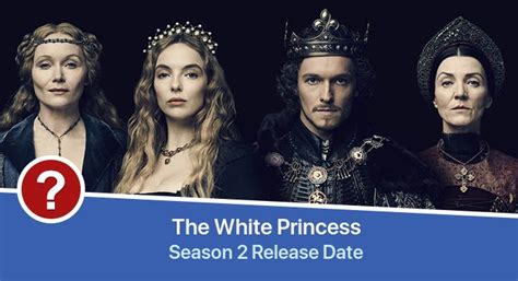 The White Princess Season 2 Release Date