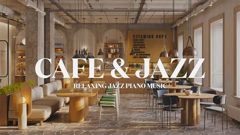 [ 𝐉𝐚𝐳𝐳 𝐏𝐥𝐚𝐲𝐥𝐢𝐬𝐭 ] Relaxing Cafe Jazz Piano BGM : Instrumental Jazz ...