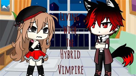 Living With The Hybrid Vampire•||GLMM||•Gacha Life Mini Movie - YouTube