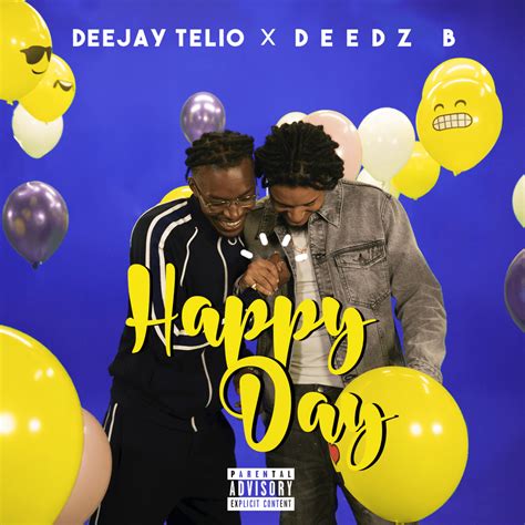 Deejay Telio & Deedz B - Happy Day Lyrics and Tracklist | Genius