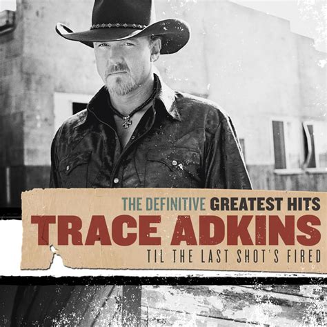 Trace Adkins – Songs About Me Lyrics | Genius Lyrics