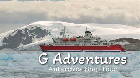 G ADVENTURES ANTARCTICA SHIP TOUR - YouTube