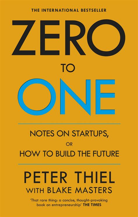 Zero to One by Peter Thiel | Note on Start Ups, or How to Build the Future