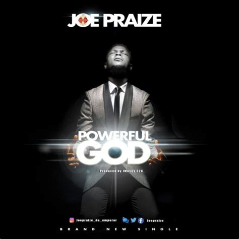 [FREE DOWNLOAD] Powerful God - Joe Praize » Gospel Songs