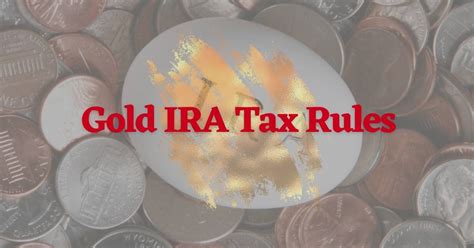 Gold IRA Tax Rules For 2024 - How It All Works