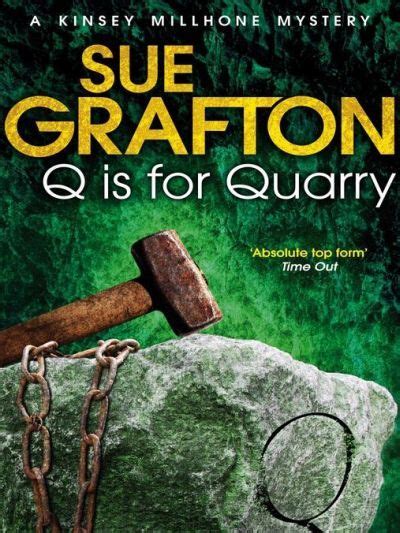 Q is for Quarry (Kinsey Millhone Mystery) by Sue Grafton #SueGrafton | Sue grafton books, Sue ...