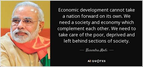 Narendra Modi quote: Economic development cannot take a nation forward ...