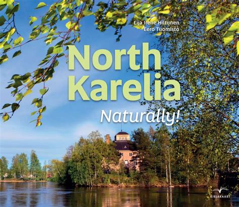 North Karelia - naturally by Kirjakaari - Issuu