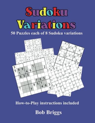 Sudoku Variations: 50 Puzzles each of 8 Sudoku Variations by Bob Briggs | Goodreads