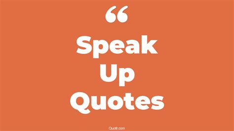 45 Astonishing Speak Up Quotes | before you speak, think before you ...