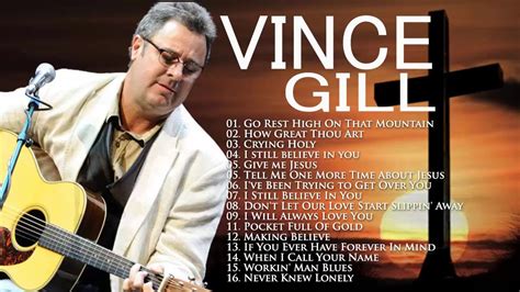 Classic Country Gospel Vince Gill - Vince Gill Greatest Hits - Vince ...